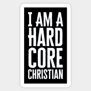 I Am A Hardcore Christian Sticker